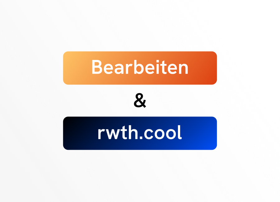 Bearbeiten & rwth.cool