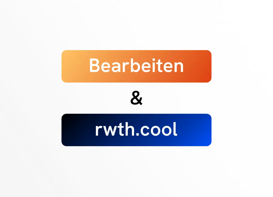 Bearbeiten & rwth.cool
